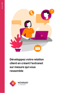 Développez votre relation client en créant l’extranet sur mesure qui vous ressemble