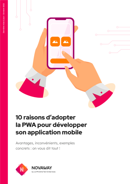 10 raisons d'adopter la PWA pour développer son application mobile